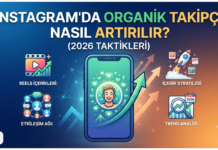 Instagram’da Organik Takipçi Nasıl Artırılır? (2026 Taktikleri)