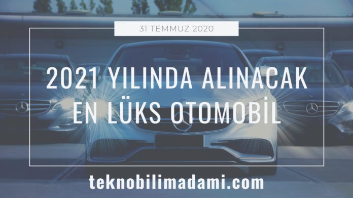 2021-yılında-alinabilecek-en-luks-otomobil