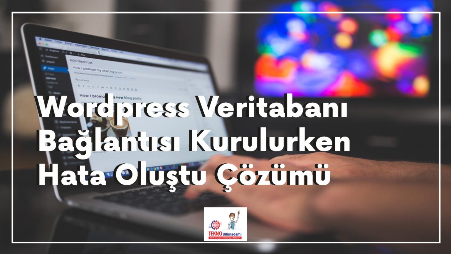 Wordpress Veritabanı Bağlantısı Kurulurken Hata Oluştu Çözümü - Tekno ...