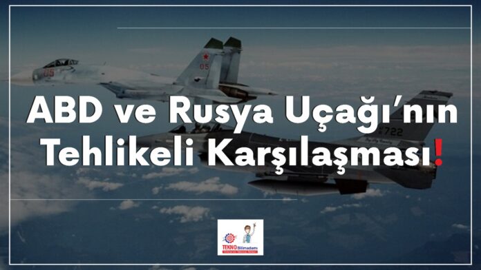 abd-rusya-ucaginin-tehlikeli-karsilasmasi-