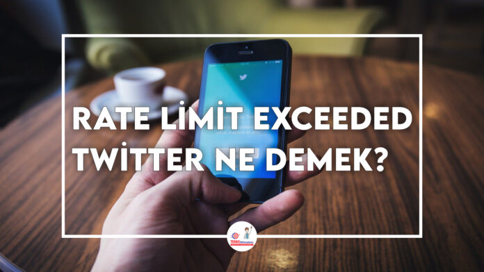 Rate-Limit-Exceeded-Twitter-Ne-Demek?