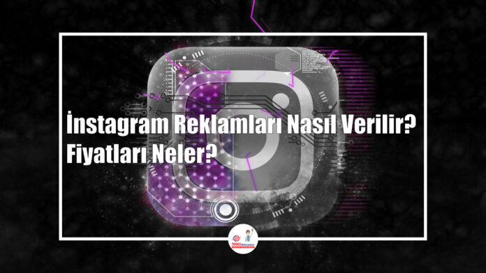 İnstagram-Reklamları-Nasıl-Verilir?-Fiyatları-Neler?