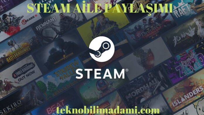 Steam Aile Paylaşımı