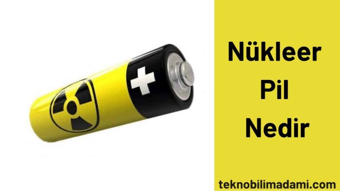 Nükleer Pil Nedir