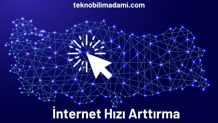 İnternet Hızı Arttırma