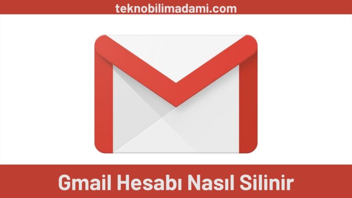 Gmail Hesabı Nasıl Silinir