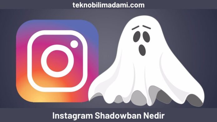 Instagram Shadowban Nedir