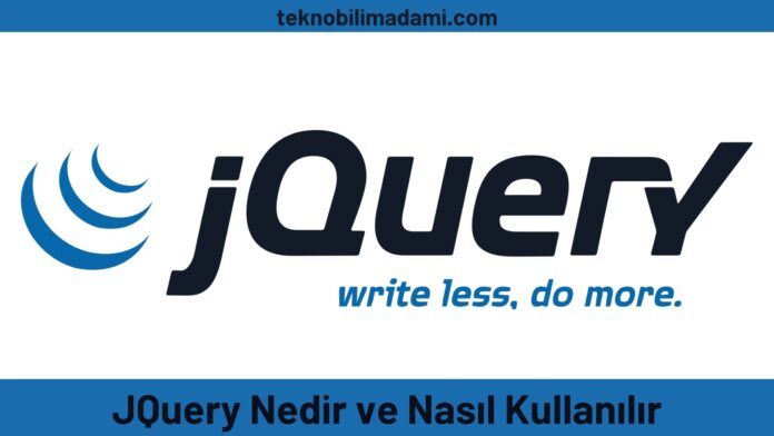 JQuery Nedir ve Nasıl Kullanılır