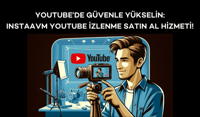 youtube izlenme instaavm